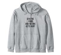 Citation Amusante Give Me Food and No One Gets Hurt Sweat à Capuche