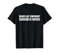 Citation Amusante « Grades are Temporary Sarcasm is Forever » T-Shirt