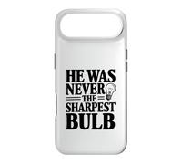 Citation Amusante « He Was Never The Sharpest Bulb » Coque pour iPhone Air