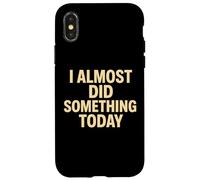 Citation Amusante « I Almost Did Something Today » Coque pour iPhone X/XS