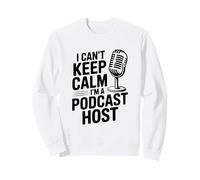 Citation Amusante « I Can't Keep Calm I'm a Podcast Host » Sweatshirt