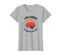 Citation Amusante « I Do Cardio to Burn Off The Crazy » T-Shirt, Femme, Gris Chiné, 3XL