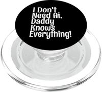 Citation Amusante « I Don't Need AI Daddy Knows Everything » PopSockets PopGrip pour MagSafe