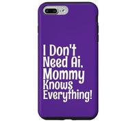 Citation Amusante « I Don't Need AI Mommy Knows Everything » Coque pour iPhone 7 Plus/8 Plus