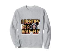 Citation Amusante « I Identify as a Half-Elf » pour Homme et Femme. Sweatshirt