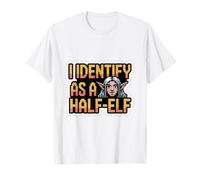 Citation Amusante « I Identify as a Half-Elf » pour Homme et Femme. T-Shirt
