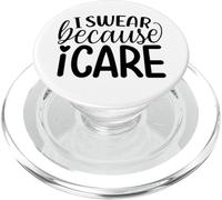 Citation Amusante « I Swear Because I Care » PopSockets PopGrip pour MagSafe