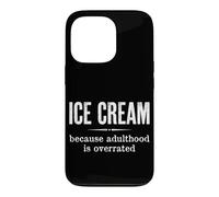 Citation Amusante Ice Cream Because Adulthood is Overrated Coque pour iPhone 13 Pro