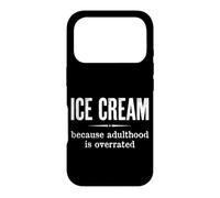 Citation Amusante Ice Cream Because Adulthood is Overrated Coque pour iPhone 17 Pro