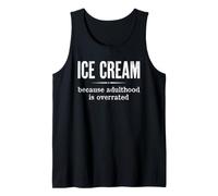 Citation Amusante Ice Cream Because Adulthood is Overrated Débardeur