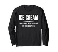 Citation Amusante Ice Cream Because Adulthood is Overrated Manche Longue