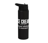 Citation amusante Ice Cream Because Adulthood Is Overrated Stainless Steel Insulated Water Bottle