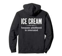 Citation Amusante Ice Cream Because Adulthood is Overrated Sweat à Capuche