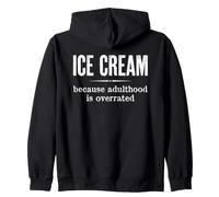 Citation Amusante Ice Cream Because Adulthood is Overrated Sweat à Capuche