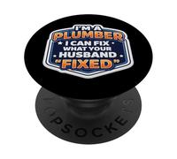 Citation Amusante I'm A Plumber I Can Fix What Your Husband Fixed PopSockets PopGrip Adhésif