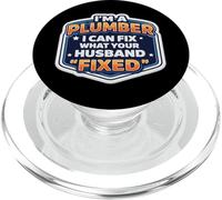 Citation Amusante I'm A Plumber I Can Fix What Your Husband Fixed PopSockets PopGrip pour MagSafe