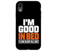 Citation Amusante « Im Good in Bed I Can Sleep All Day » Coque pour iPhone XR