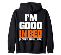 Citation Amusante « Im Good in Bed I Can Sleep All Day » Sweat à Capuche