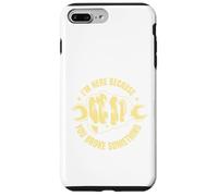 Citation Amusante Im Here Because You Broke Something Coque pour iPhone 7 Plus/8 Plus