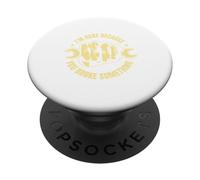 Citation Amusante Im Here Because You Broke Something PopSockets PopGrip Adhésif
