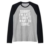 Citation Amusante introvertie Sorry I'm Late I Didn't Want to Come Manche Raglan
