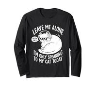 Citation Amusante Leave Me Alone Im Only Speaking to My Cat Today Manche Longue