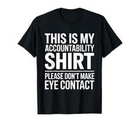 Citation Amusante « My Accountability Shirt Please Don't Eye Contact » T-Shirt