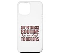 Citation Amusante My Fitness Routine is Chasing Toddlers Coque pour iPhone 12 Pro Max