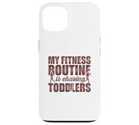 Citation Amusante My Fitness Routine is Chasing Toddlers Coque pour iPhone 13