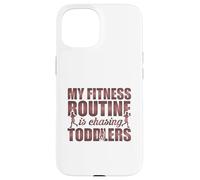 Citation Amusante My Fitness Routine is Chasing Toddlers Coque pour iPhone 15
