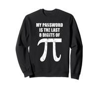 Citation Amusante « My Password is The Last 8 Digits of Pi » Sweatshirt