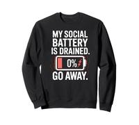 Citation Amusante « My Social Battery is Drained » Sweatshirt