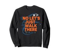 Citation Amusante No Let's Just Walk Athletic Walking Fitness Sweatshirt