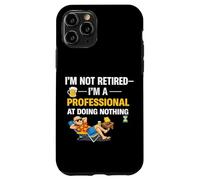 Citation Amusante « Not Retired Im a Professional Doing Nothing » Coque pour iPhone 11 Pro