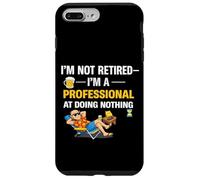 Citation Amusante « Not Retired Im a Professional Doing Nothing » Coque pour iPhone 7 Plus/8 Plus