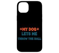 Citation Amusante pour Animal Domestique My Dog Lets Me Throw The Ball Coque pour iPhone 14 Plus