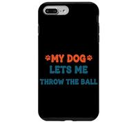 Citation Amusante pour Animal Domestique My Dog Lets Me Throw The Ball Coque pour iPhone 7 Plus/8 Plus