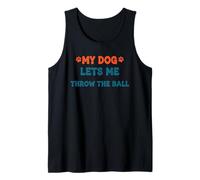 Citation Amusante pour Animal Domestique My Dog Lets Me Throw The Ball Débardeur