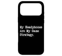 Citation Amusante pour Gamer My Headphones are My Game Strategy Coque pour iPhone 17 Pro Max