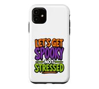 Citation Amusante pour Halloween Let's Get Spooky Not Stressed Coque pour iPhone 11