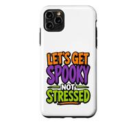 Citation Amusante pour Halloween Let's Get Spooky Not Stressed Coque pour iPhone 11 Pro Max