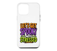 Citation Amusante pour Halloween Let's Get Spooky Not Stressed Coque pour iPhone 12 Pro Max