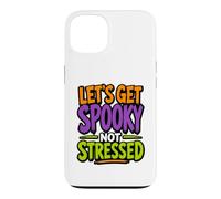 Citation Amusante pour Halloween Let's Get Spooky Not Stressed Coque pour iPhone 13