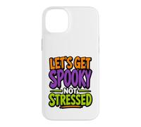 Citation Amusante pour Halloween Let's Get Spooky Not Stressed Coque pour iPhone 14 Plus