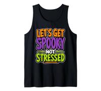 Citation Amusante pour Halloween Let's Get Spooky Not Stressed Débardeur