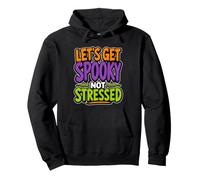 Citation Amusante pour Halloween Let's Get Spooky Not Stressed Sweat à Capuche