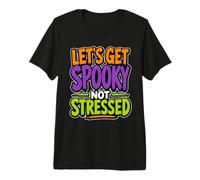 Citation Amusante pour Halloween Let's Get Spooky Not Stressed T-Shirt Haut de Gamme