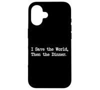 Citation amusante pour joueur I Save the World Then the Dinner Coque pour iPhone 16