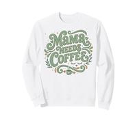 Citation Amusante pour Les Amateurs de caféine Mama Needs Coffee Sweatshirt