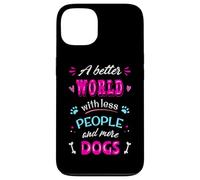 Citation Amusante pour Les Amoureux des Chiens « A Better World with More Dogs » Coque pour iPhone 13